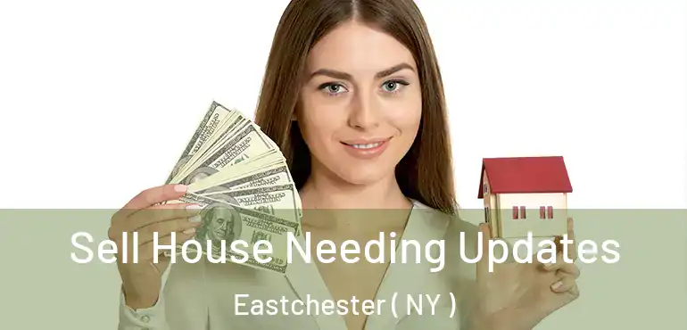  Sell House Needing Updates Eastchester ( NY )