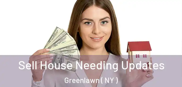  Sell House Needing Updates Greenlawn ( NY )