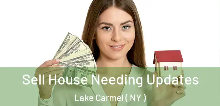  Sell House Needing Updates Lake Carmel ( NY )