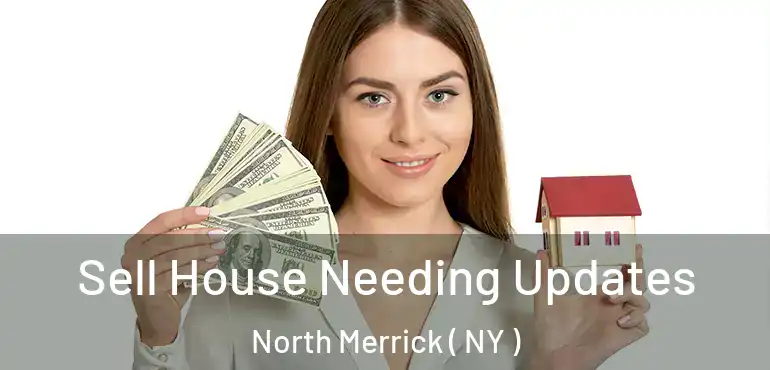  Sell House Needing Updates North Merrick ( NY )