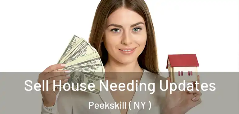  Sell House Needing Updates Peekskill ( NY )