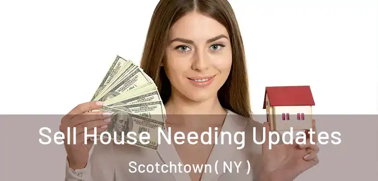  Sell House Needing Updates Scotchtown ( NY )