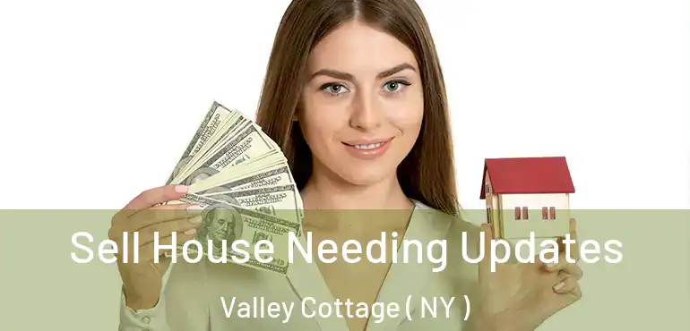  Sell House Needing Updates Valley Cottage ( NY )