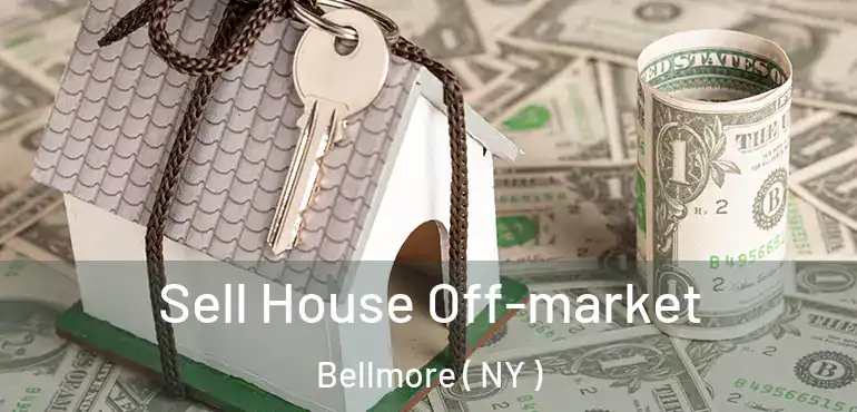  Sell House Off-market Bellmore ( NY )