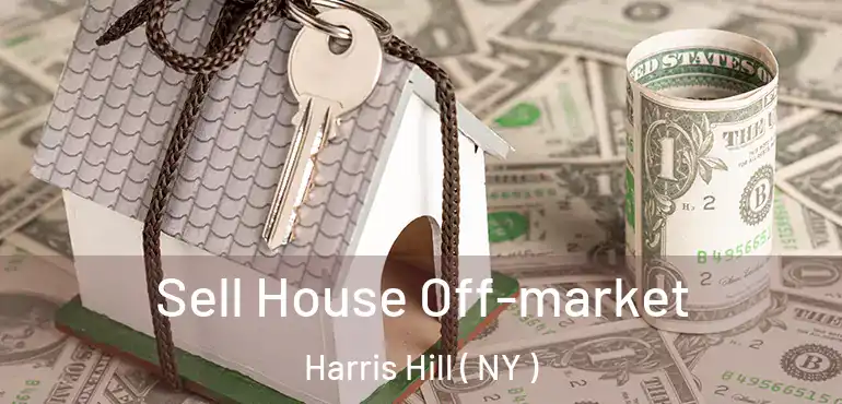  Sell House Off-market Harris Hill ( NY )