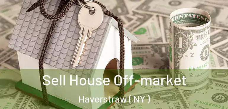  Sell House Off-market Haverstraw ( NY )