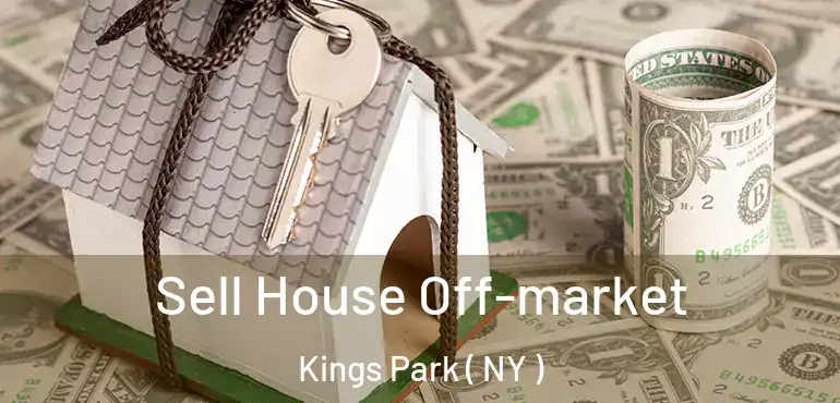  Sell House Off-market Kings Park ( NY )