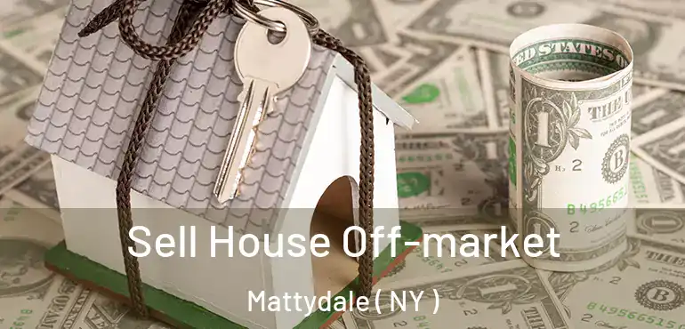  Sell House Off-market Mattydale ( NY )