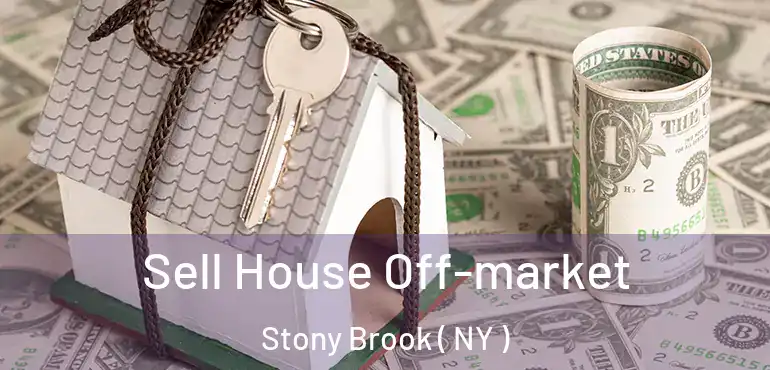  Sell House Off-market Stony Brook ( NY )