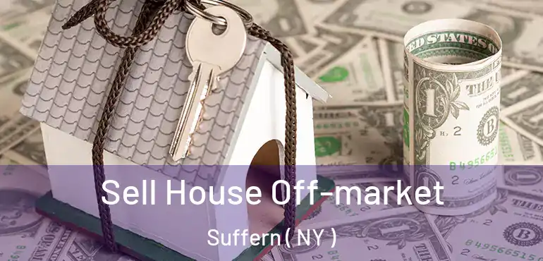  Sell House Off-market Suffern ( NY )