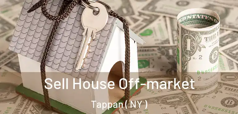  Sell House Off-market Tappan ( NY )