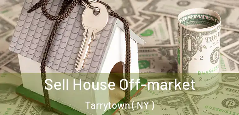  Sell House Off-market Tarrytown ( NY )