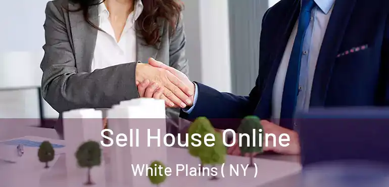 Sell House Online White Plains ( NY )