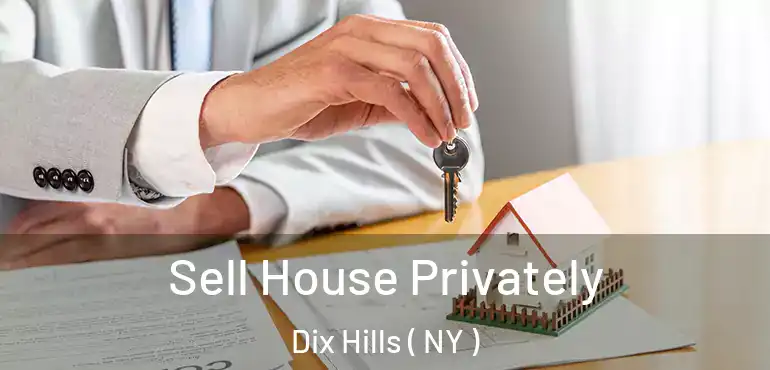  Sell House Privately Dix Hills ( NY )