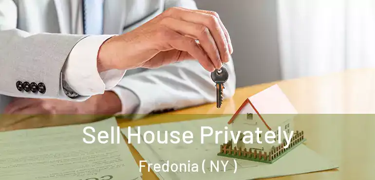  Sell House Privately Fredonia ( NY )