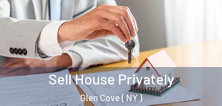  Sell House Privately Glen Cove ( NY )