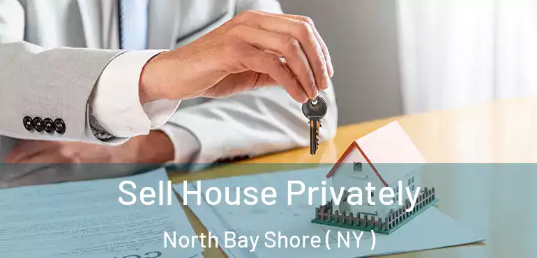  Sell House Privately North Bay Shore ( NY )