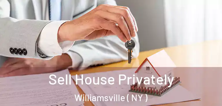  Sell House Privately Williamsville ( NY )