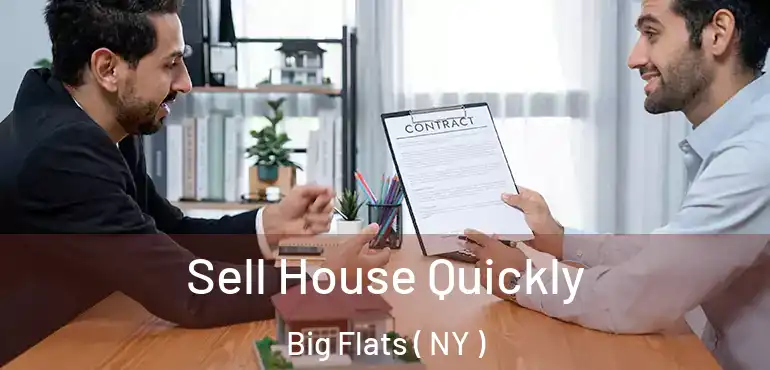  Sell House Quickly Big Flats ( NY )