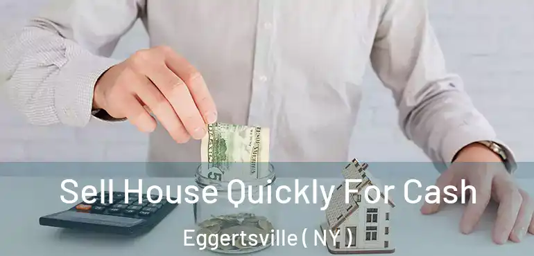  Sell House Quickly For Cash Eggertsville ( NY )