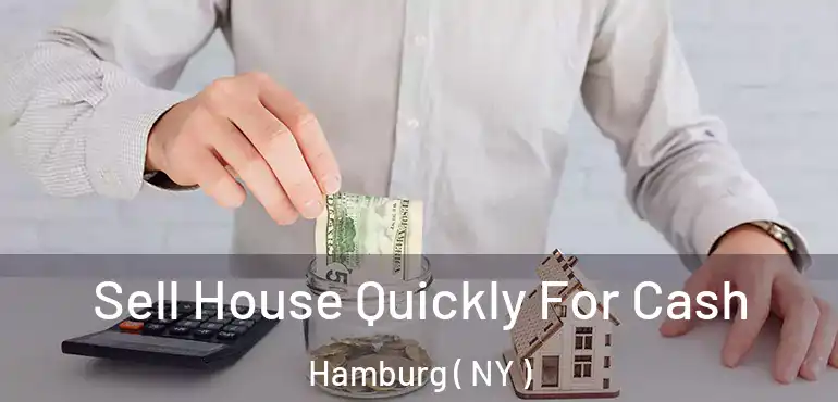  Sell House Quickly For Cash Hamburg ( NY )