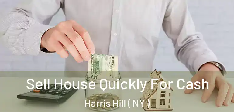  Sell House Quickly For Cash Harris Hill ( NY )