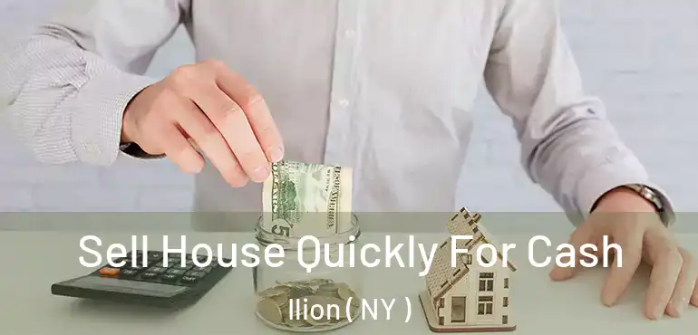  Sell House Quickly For Cash Ilion ( NY )