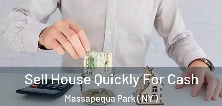  Sell House Quickly For Cash Massapequa Park ( NY )