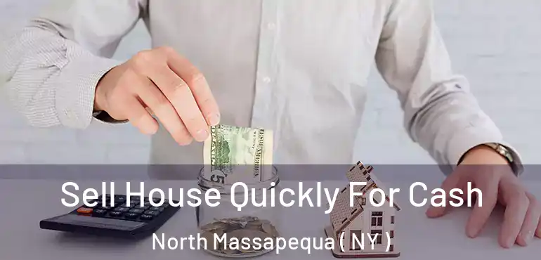  Sell House Quickly For Cash North Massapequa ( NY )