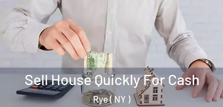  Sell House Quickly For Cash Rye ( NY )