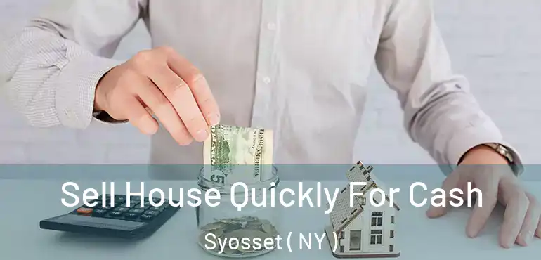 Sell House Quickly For Cash Syosset ( NY )