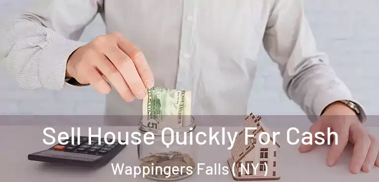 Sell House Quickly For Cash Wappingers Falls ( NY )
