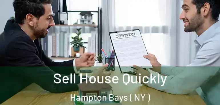  Sell House Quickly Hampton Bays ( NY )