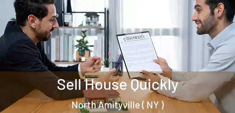  Sell House Quickly North Amityville ( NY )