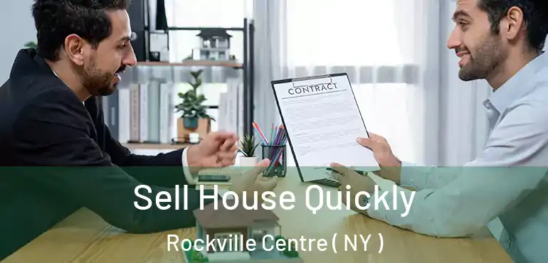  Sell House Quickly Rockville Centre ( NY )