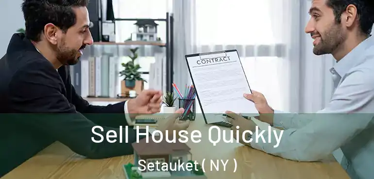  Sell House Quickly Setauket ( NY )