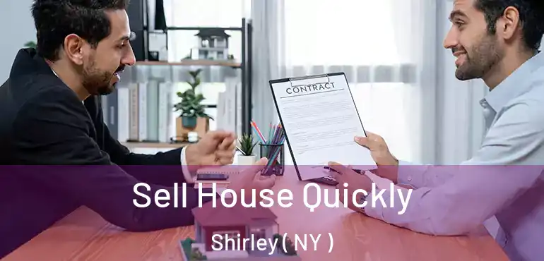  Sell House Quickly Shirley ( NY )