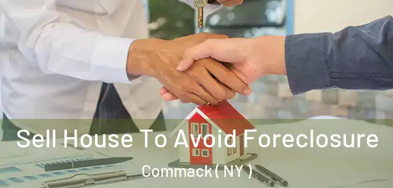  Sell House To Avoid Foreclosure Commack ( NY )