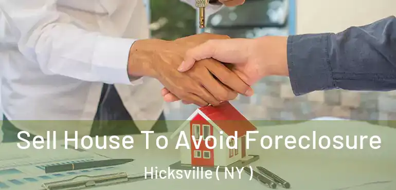  Sell House To Avoid Foreclosure Hicksville ( NY )