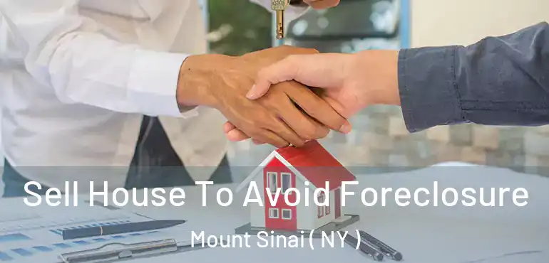  Sell House To Avoid Foreclosure Mount Sinai ( NY )