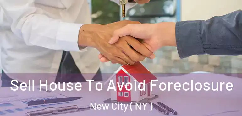  Sell House To Avoid Foreclosure New City ( NY )