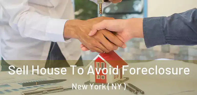  Sell House To Avoid Foreclosure New York ( NY )