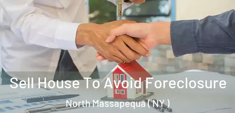  Sell House To Avoid Foreclosure North Massapequa ( NY )