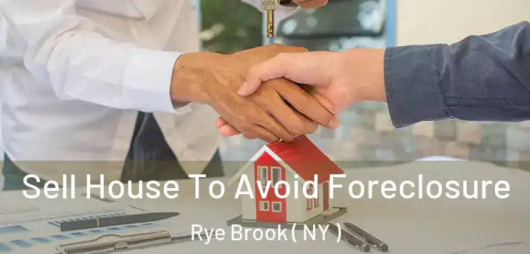  Sell House To Avoid Foreclosure Rye Brook ( NY )