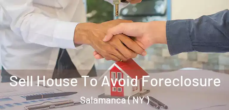  Sell House To Avoid Foreclosure Salamanca ( NY )