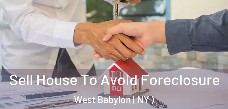  Sell House To Avoid Foreclosure West Babylon ( NY )