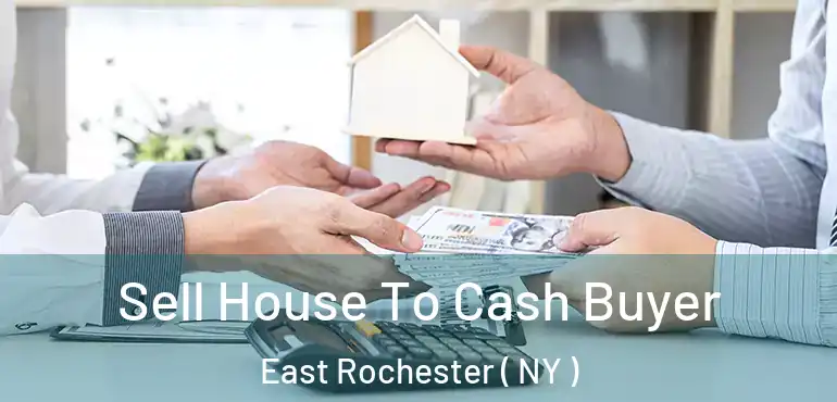  Sell House To Cash Buyer East Rochester ( NY )