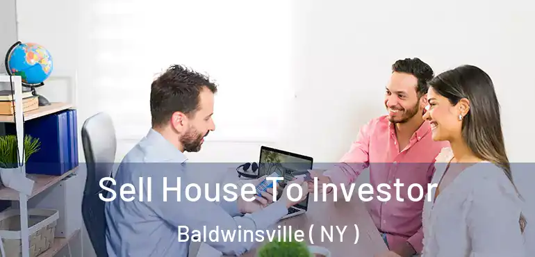  Sell House To Investor Baldwinsville ( NY )