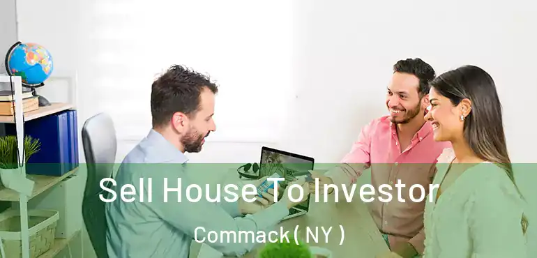  Sell House To Investor Commack ( NY )
