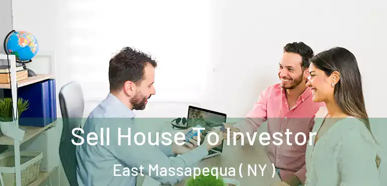  Sell House To Investor East Massapequa ( NY )